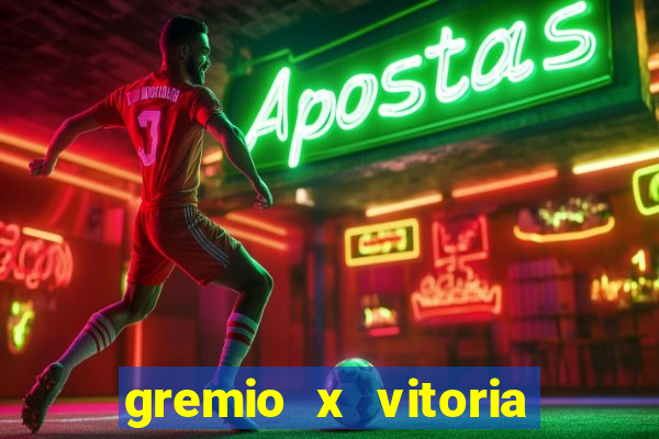 gremio x vitoria ao vivo